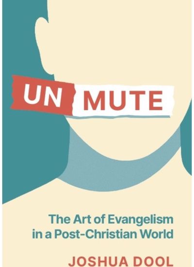 Unmute: The Art of Evangelism in a Post-Christian World