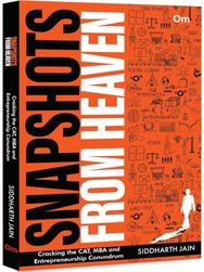 Snapshots from Heaven: Cracking the CAT, MBA and Entrepreneurship Conundrum