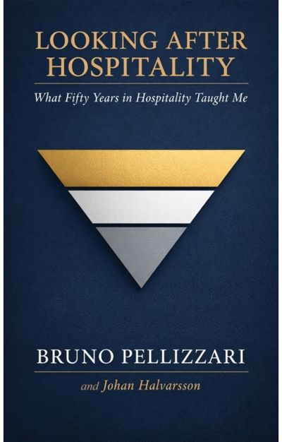 Looking After Hospitality: What Fifty Years in Hospitality Taught Me