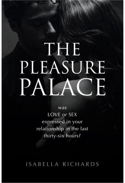 Pleasure Palace: was LOVE or SEX expressed in your relationship in the last thirty-six hours?