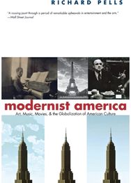Modernist America: Art, Music, Movies, and the Globalization of American Culture