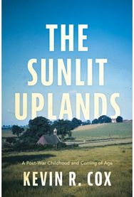 Sunlit Uplands: A Post-War Childhood and Coming of Age