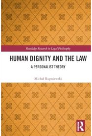 Human Dignity and the Law: A Personalist Theory