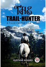 Trail-HunterA Tale of the Far West (Edition2023)