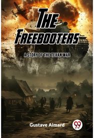 FreebootersA Tale of the Texan War (Edition2023)