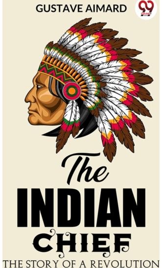 Indian ChiefThe Story of a Revolution (Edition2023)