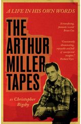 Arthur Miller Tapes: A Life In His Own Words