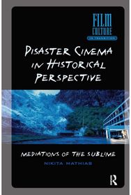 Disaster Cinema in Historical Perspective: Mediations of the Sublime