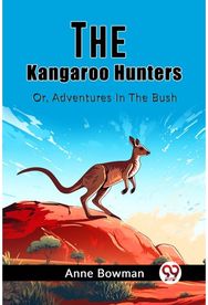 Kangaroo HuntersOr, Adventures In The Bush (Edition2023)