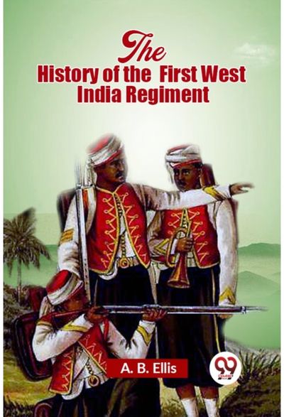 History of the First West India Regiment (Edition2023)