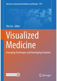 Visualized Medicine: Emerging Techniques and Developing Frontiers