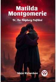 Matilda MontgomerieOr, The Prophecy Fulfilled (Edition2024)