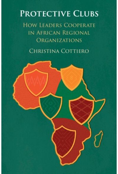Protective Clubs: How Leaders Cooperate in African Regional Organizations