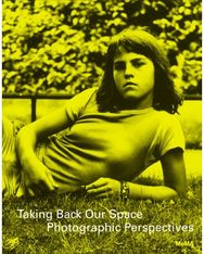 Taking Back Our Space: Photographic Perspectives