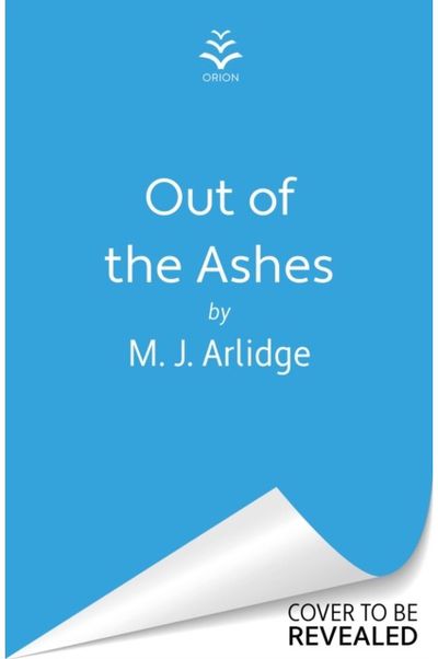 Out of the Ashes: The Brand New DI Helen Grace Thriller From The Million-copy Bestseller