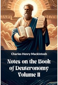 Notes on the Book of Deuteronomy Volume II (Edition2024)