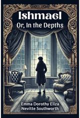 Ishmael Or, In the Depths