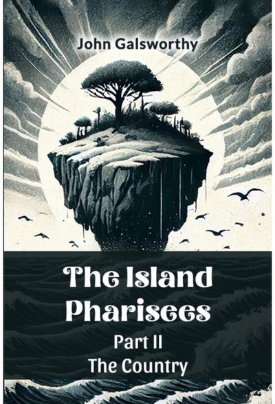 The Island Pharisees Part II The Country