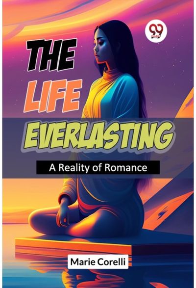 Life Everlasting a Reality of Romance