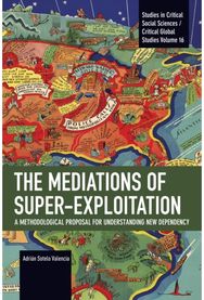 Mediations of Super-exploitation: A Methodological Proposal for Understanding New Dependency