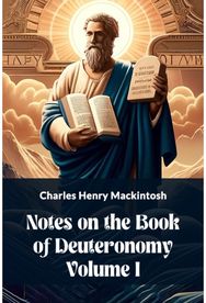 Notes on the Book of Deuteronomy Volume I (Edition2024)