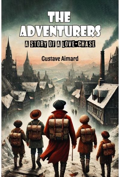 AdventurersA Story of a Love-Chase (Edition2024)
