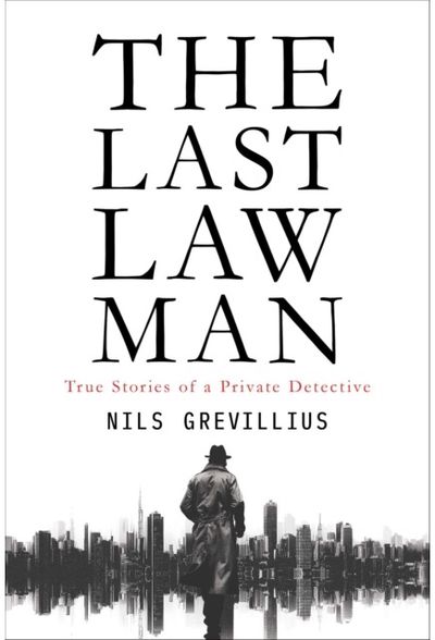Last Lawman: True Stories of a Private Detective