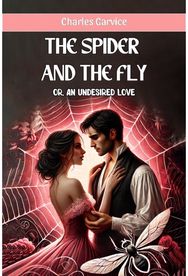 Spider And The Flyor, An Undesired Love (Edition2024)