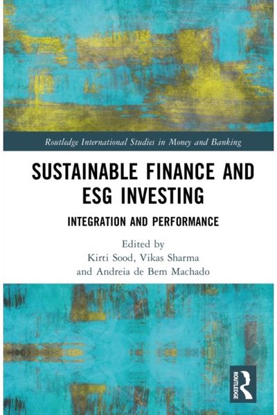 Sustainable Finance and ESG Investing: Integration and Performance