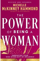 Power of Being a Woman: Embracing Your God-Given Gift of Influence