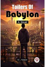 Toilers Of BabylonA Novel (Edition2024)