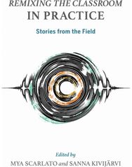 Remixing the Classroom in Practice: Stories from the Field