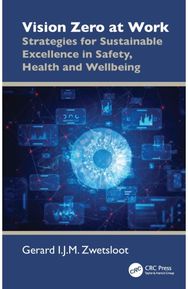 Vision Zero at Work: Strategies for Sustainable Excellence in Safety, Health and Wellbeing