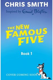 New Famous Five: Five and the Forest of Secrets: Book 3