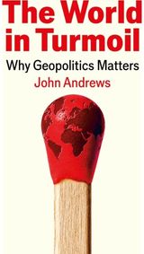 World in Turmoil: Why Geopolitics Matters