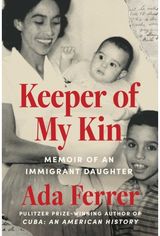 Keeper of My Kin: Memoir of an Immigrant Daughter