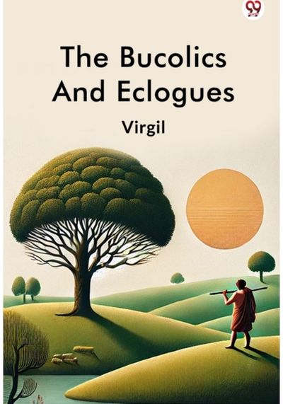 Bucolics And Eclogues (Edition1)
