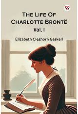 Life Of Charlotte BronteVol. I (Edition1)