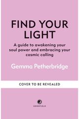 Find Your Light: Awaken Your Soul Power and Embrace Your Calling