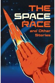 Space Race and Other Stories: Complete the Code Anthology 2