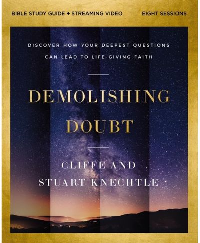 Demolishing Doubt Bible Study Guide plus Streaming Video: Discover How Your Deepest Questions Can Lead to Life-Giving Faith