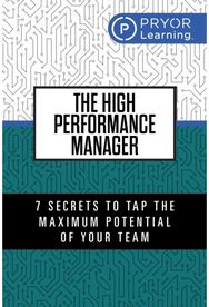 High Performance Manager: How to Attract, Retain and Develop Great Talent for Growth and Profit