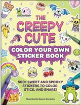 Creepy Cute Color Your Own Sticker Book: 500+ Sweet and Spooky Stickers to Color, Stick, and Share!