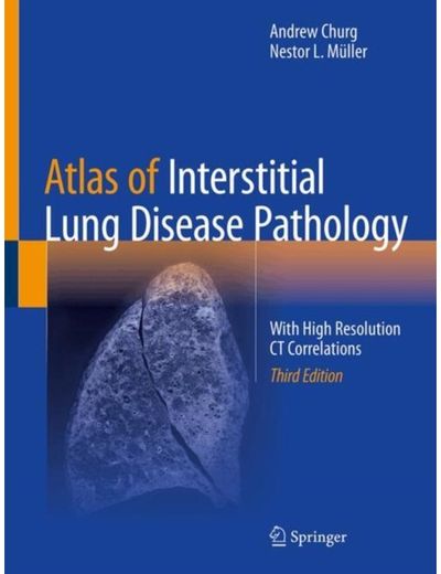 Atlas of Interstitial Lung Disease Pathology: With High Resolution CT Correlations