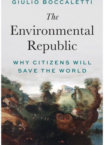 Environmental Republic: Why Citizens Will Save the World