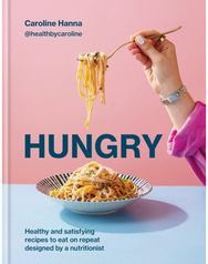 Hungry: Healthy and satisfying meals to eat on repeat, designed by a nutritionist