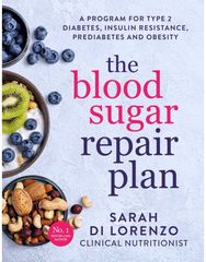 Blood Sugar Repair Plan: A program for&nbsp;type 2 diabetes, insulin resistance, prediabetes and obesity
