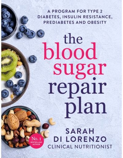 Blood Sugar Repair Plan: A program for&nbsp;type 2 diabetes, insulin resistance, prediabetes and obesity