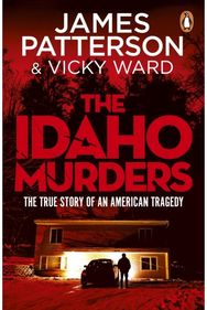 Idaho Murders: Uncovering the Tragedy that Shocked the World