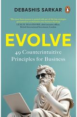Evolve: 49 Counterintuitive Principles for Business